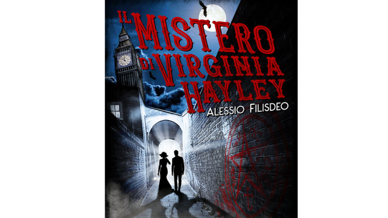 “IL MISTERO DI VIRGINIA DI HAYLEY”, A MARZO IL NUOVO LIBRO DI ALESSIO FILISDEO EDITO DA NPS EDIZIONI