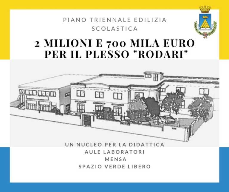 PIANO TRIENNALE EDILIZIA SCOLASTICA: 2 MILIONI E 700 MILA EURO PER IL “RODARI”