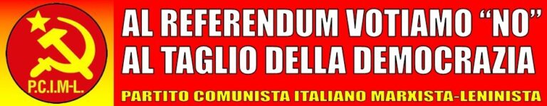 IL PCIM-L, AL REFERENDUM VOTIAMO “NO” AL TAGLIO DELLA DEMOCRAZIA