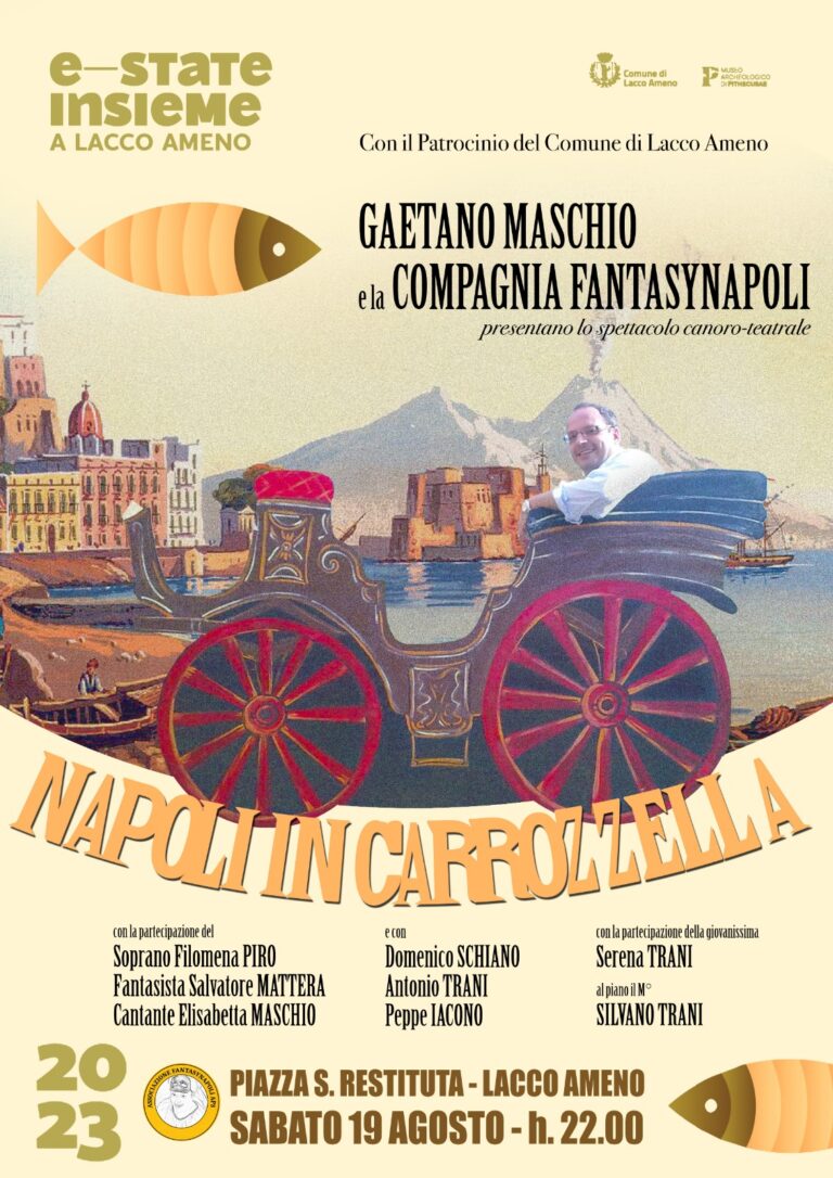 “NAPOLI IN CARROZZELLA”Spettacolo- varietà napoletano il 19 agosto alle 22.00 in Piazza S. Restituta a Lacco Ameno