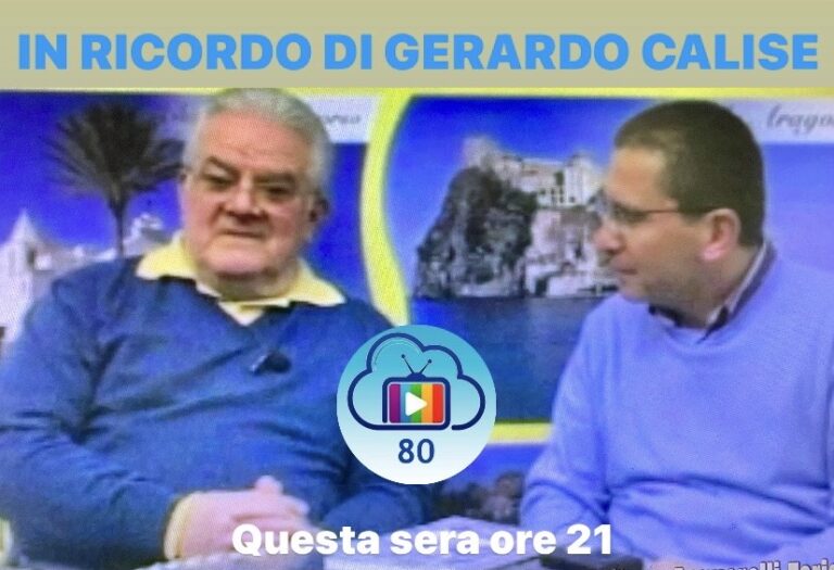 QUESTA SERA ORE 21 “IN RICORDO DI GERARDO CALISE” CANALE 80