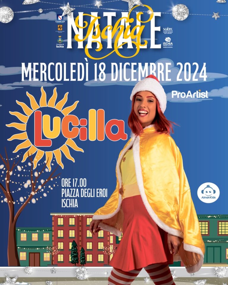 IL NATALE A ISCHIA CONTINUA: DOPO BRANCALE  MERCOLEDI’ ARRIVA LUCILLA KIDS A PIAZZA DEGLI EROI